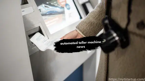 automated teller machine news